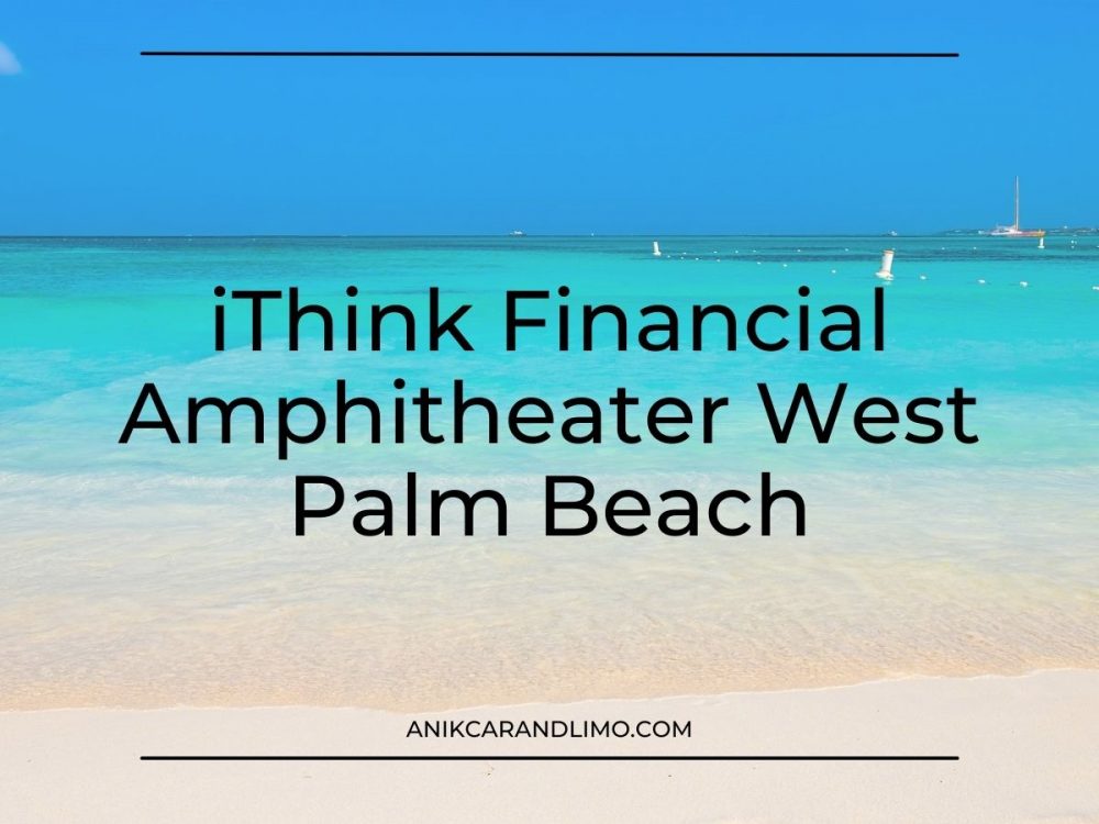 Don't forget to visit iThink Financial Amphitheater West Palm Beach
